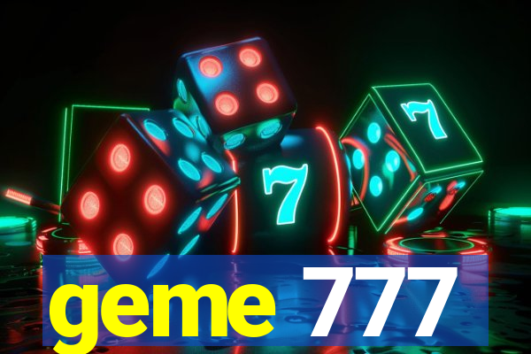 geme 777