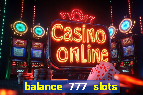 balance 777 slots 茅 confi谩vel