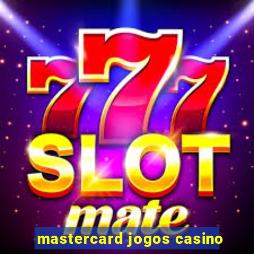 mastercard jogos casino