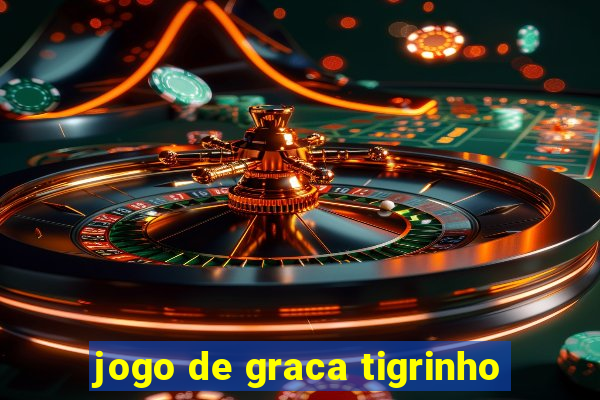 jogo de graca tigrinho