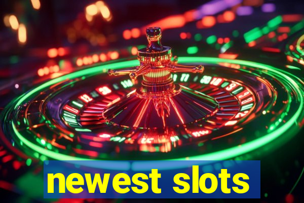 newest slots