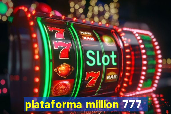 plataforma million 777