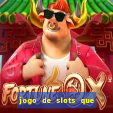 jogo de slots que paga no cadastro