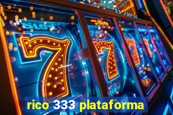 rico 333 plataforma