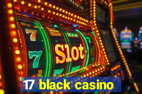 17 black casino