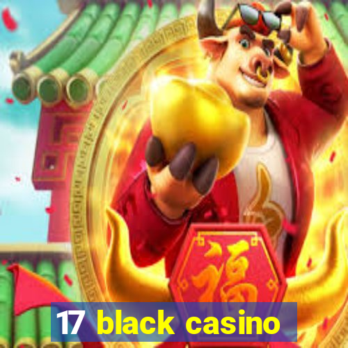 17 black casino