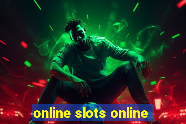 online slots online