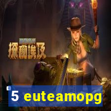 5 euteamopg