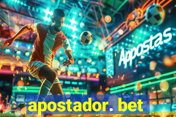 apostador. bet