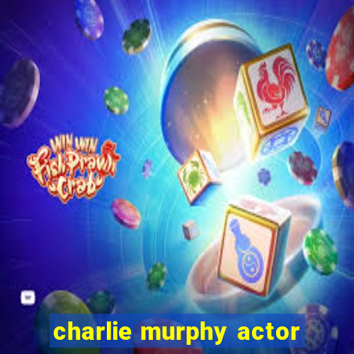 charlie murphy actor