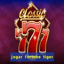 jogar fortune tiger demo grátis