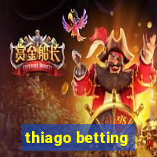 thiago betting