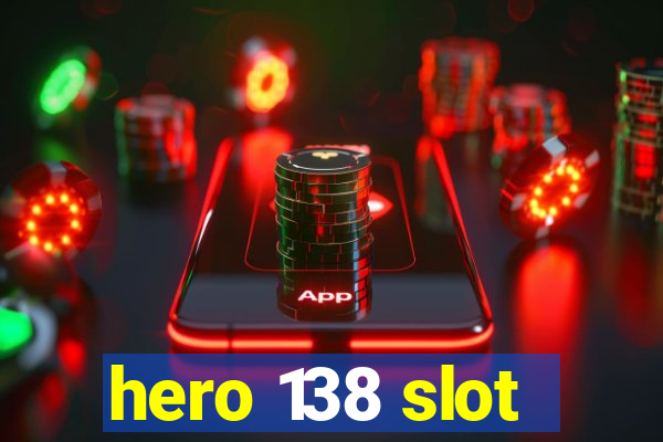 hero 138 slot