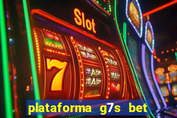 plataforma g7s bet é confiável