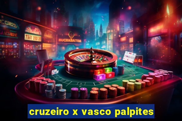 cruzeiro x vasco palpites