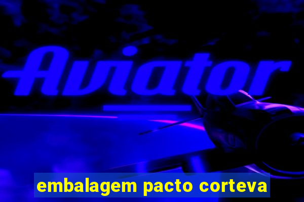 embalagem pacto corteva