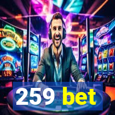 259 bet