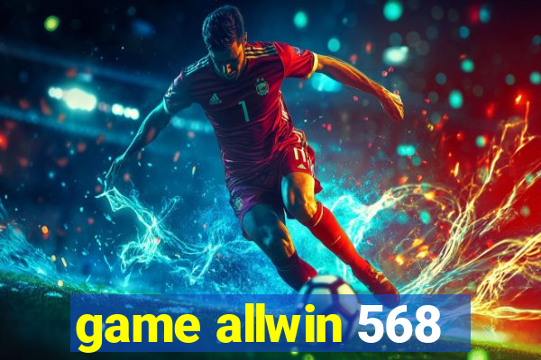 game allwin 568