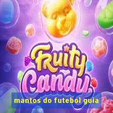 mantos do futebol guia