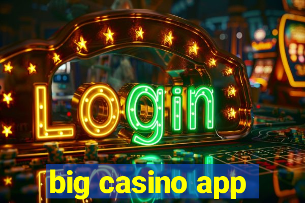 big casino app