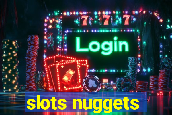 slots nuggets