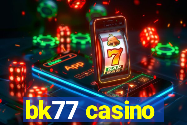 bk77 casino