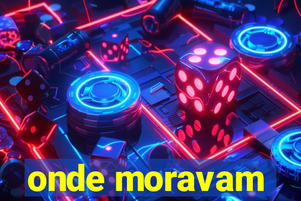 onde moravam