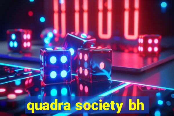 quadra society bh