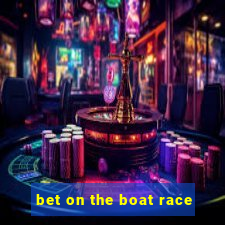 bet on the boat race