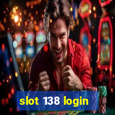 slot 138 login