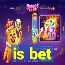 is bet