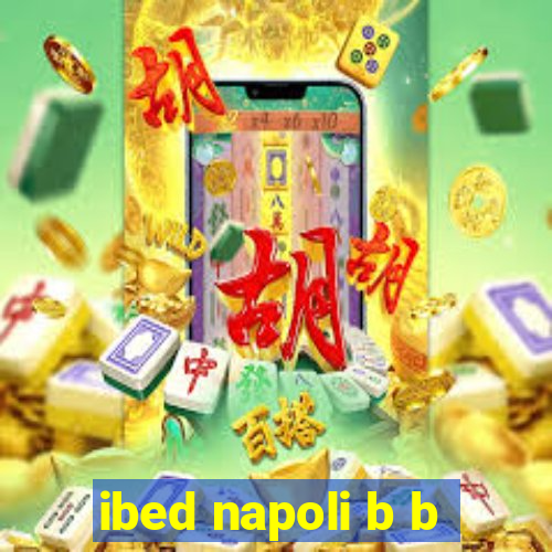 ibed napoli b b