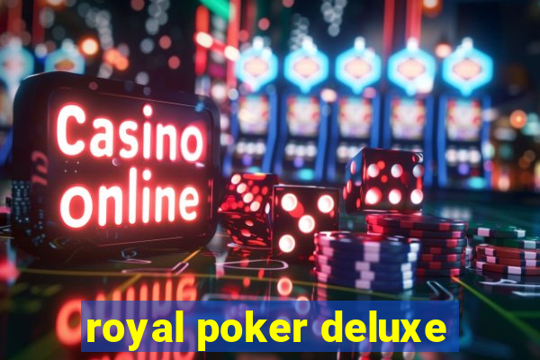 royal poker deluxe