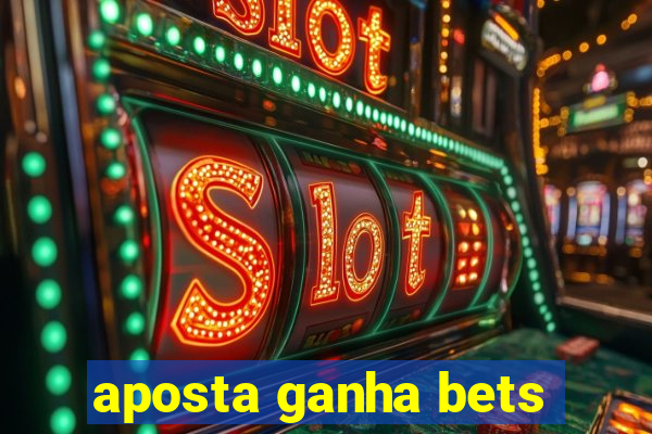 aposta ganha bets