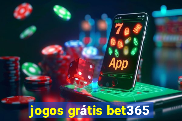 jogos grátis bet365