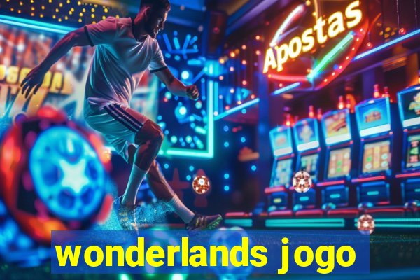 wonderlands jogo