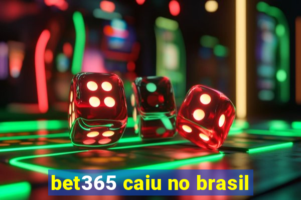 bet365 caiu no brasil