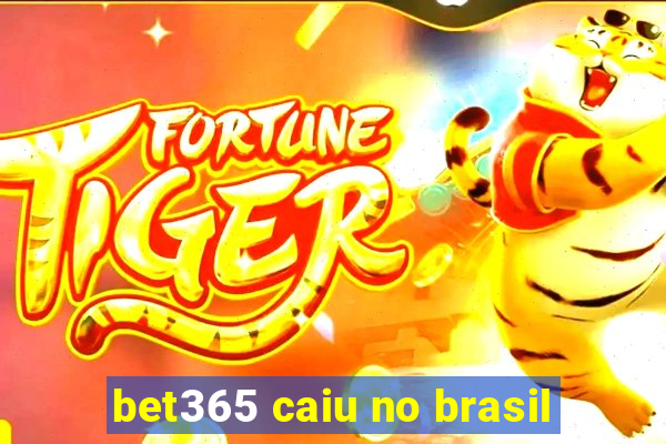 bet365 caiu no brasil