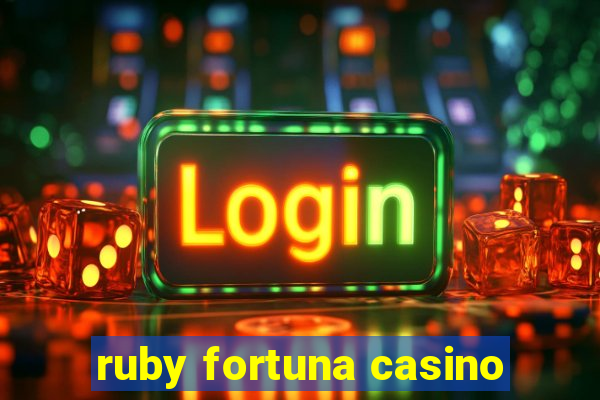 ruby fortuna casino