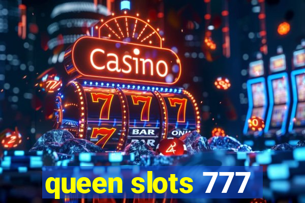 queen slots 777