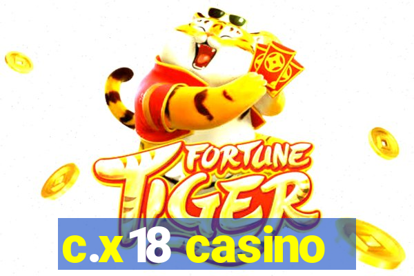 c.x18 casino