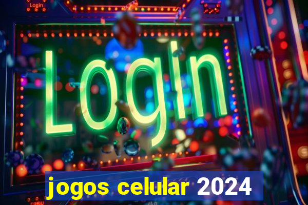 jogos celular 2024