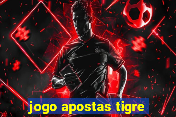 jogo apostas tigre