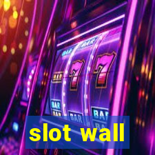 slot wall