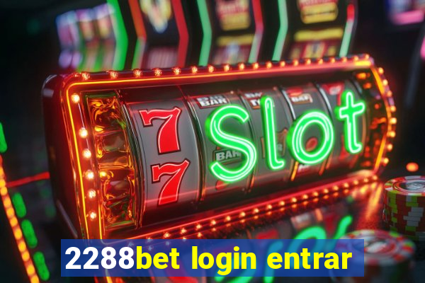 2288bet login entrar