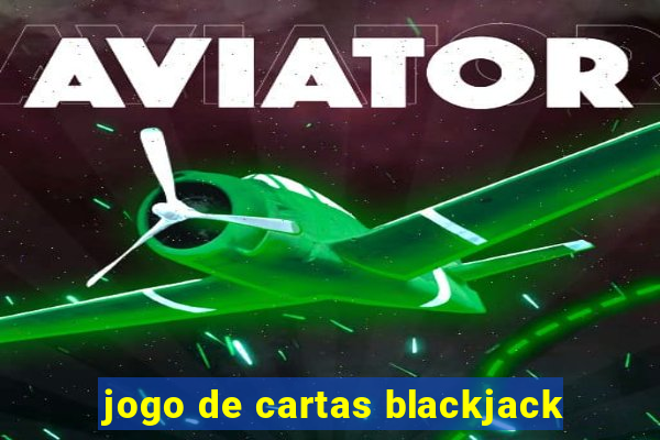 jogo de cartas blackjack