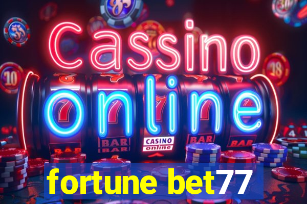 fortune bet77