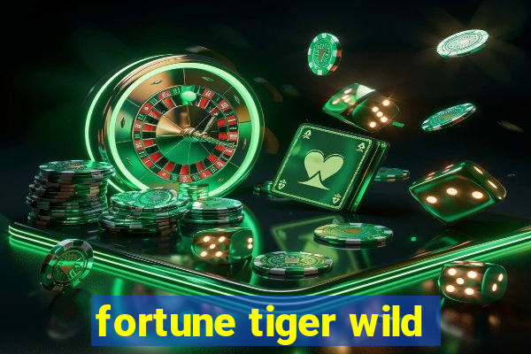 fortune tiger wild