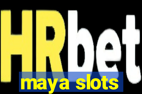 maya slots