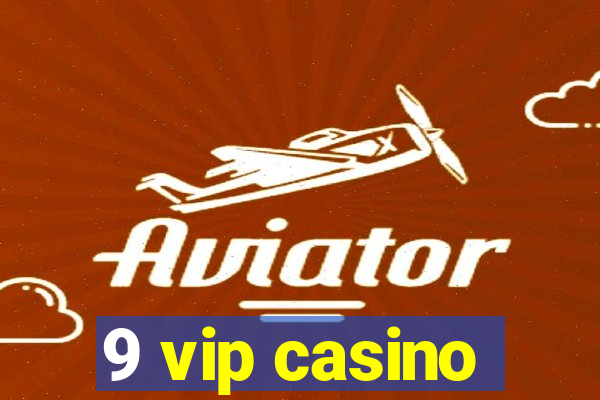 9 vip casino